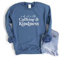 Load image into Gallery viewer, CAFFEINE &amp; KINDNESS SWEATSHIRT
