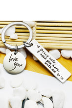 Load image into Gallery viewer, DRIVE SAFE LOVE YOU KEYCHAIN
